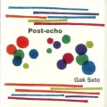 Buy Gak Sato - Post-Echo Mp3 Download