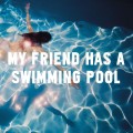Buy Mausi - My Friend Has A Swimming Pool (CDS) Mp3 Download