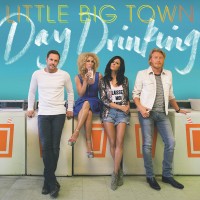 Purchase Little Big Town - Day Drinking (CDS)