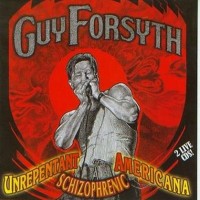 Purchase Guy Forsyth - Unrepentant Schizophrenic America