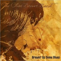 Purchase The Kim Brewer Band - Brewin' Up Some Blues