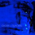 Buy Ghosts Of Glaciers - Ghosts Of Glaciers Mp3 Download