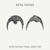 Purchase Rita Payne - We're Getting There, Aren't We?