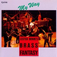 Purchase Lester Bowie's Brass Fantasy - My Way