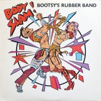 Purchase Bootsy's Rubber Band - Body Slam! (VLS)