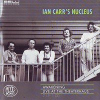 Purchase Ian Carr's Nucleus - Awakening ...Live At The Theaterhaus (Remastered 2008)