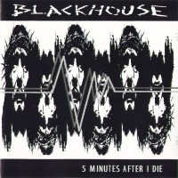 Purchase Blackhouse - Five Minutes After I Die (Reissued 1993)