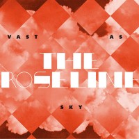 Purchase The Roseline - Vast As Sky