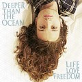 Buy Deeper Than The Ocean - Life Love Freedom Mp3 Download