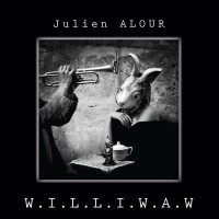 Purchase Julien Alour - W.I.L.L.I.W.A.W