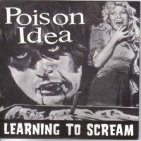 Purchase Poison Idea - Learning To Scream (VLS)