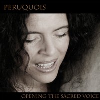 Purchase Peruquois - Opening The Sacred Voice