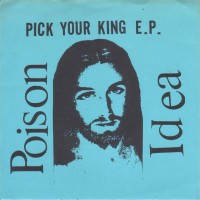 Purchase Poison Idea - Pick Your King (Vinyl)