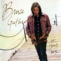 Purchase Bruce Guthro - Of Your Son