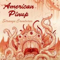 Purchase American Pinup - Strange Creatures