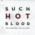 Buy The Airborne Toxic Event - Such Hot Blood (European Edition) Mp3 Download