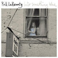 Purchase Bill Labounty - Into Something Blue