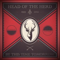 Purchase Head Of The Herd - By This Time Tomorow (Deluxe Album)