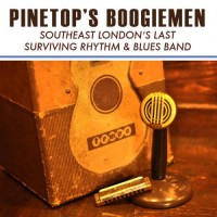 Purchase Pinetop's Boogiemen - Southeast London's Last Surviving Rhythm & Blues Band
