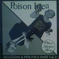 Purchase Poison Idea - Religion & Politics (Part 1 & 2)