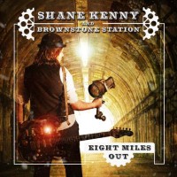 Purchase Shane Kenny & Brownstone Station - Eight Miles Out