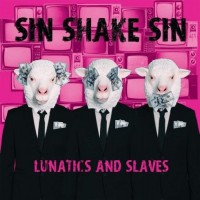 Purchase Sin Shake Sin - Lunatics And Slaves