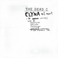Purchase The Dead C - Clyma Est Mort