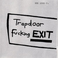 Purchase The Dead C - Trapdoor Fucking Exit