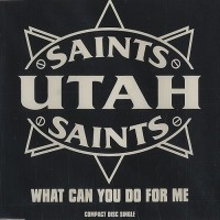 Purchase Utah Saints - What Can You Do For Me (MCD)