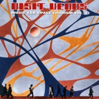 Purchase Visit Venus - Music For Space Tourism Vol. 1