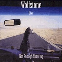 Purchase Wolfstone - Live! Not Enough Shouting
