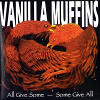 Purchase Vanilla Muffins - All Give Some - Some Give All (EP)