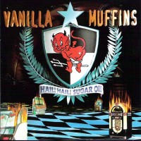 Purchase Vanilla Muffins - Hail! Hail! Sugar Oi! CD1