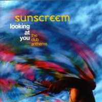 Purchase Sunscreem - Looking At You - The Club Anthems