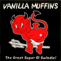 Purchase Vanilla Muffins - The Great Sugar Oi! Swindle!