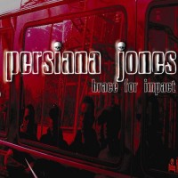 Purchase Persiana Jones - Brace For Impact