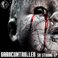 Buy Darkcontroller - So Strong (EP) Mp3 Download