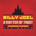 Buy Billy Joel - A Matter Of Trust: The Bridge To Russia (Deluxe Edition) CD1 Mp3 Download