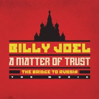 Purchase Billy Joel - A Matter Of Trust: The Bridge To Russia (Deluxe Edition) CD1