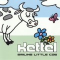 Buy Kettel - Smiling Little Cow Mp3 Download