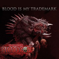 Purchase Blood God - Blood Is My Trademark CD1