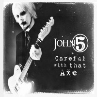 Purchase John 5 - Careful With That Axe
