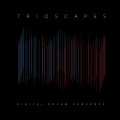 Buy Trioscapes - Digital Dream Sequence Mp3 Download