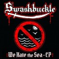 Buy Swashbuckle - We Hate The Sea Mp3 Download