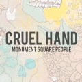 Buy Cruel Hand - Monument Square People (CDS) Mp3 Download
