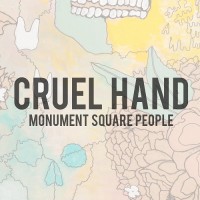 Purchase Cruel Hand - Monument Square People (CDS)
