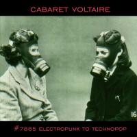 Purchase Cabaret Voltaire - #7885 (Electropunk To Technopop 1978-1985)