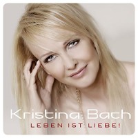 Purchase Kristina Bach - Leben Ist Liebe!