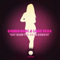 Purchase Cassio Ware & Louie Vega - Hot Baby The Gogo Dancer (MCD)