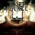 Buy To Set Ablaze - The Life We Lead Mp3 Download